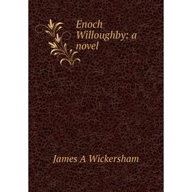 

Книга Enoch Willoughby: a novel