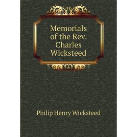 

Книга Memoria ls of the Rev Charles Wicksteed