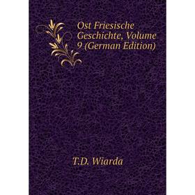

Книга Ost Friesische Geschichte, Volume 9