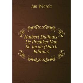 

Книга Huibert Duifhuis: De Prediker Van St. Jacob (Dutch Edition)