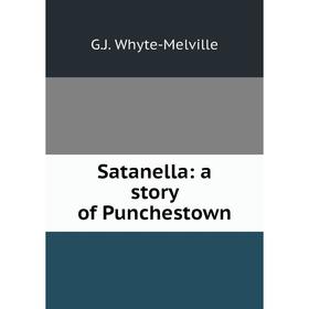 

Книга Satanella: a story of Punchestown