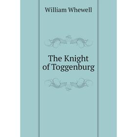 

Книга The Knight of Toggenburg