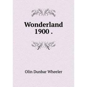 

Книга Wonderland 1900.