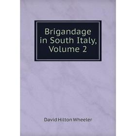 

Книга Brigandage in South Italy, Volume 2