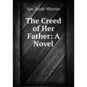 

Книга The Creed of Her Father: A Novel