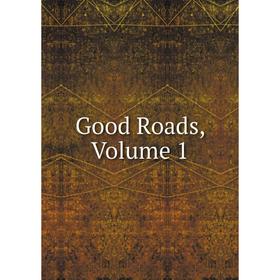 

Книга Good Roads, Volume 1