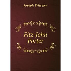

Книга Fitz-John Porter