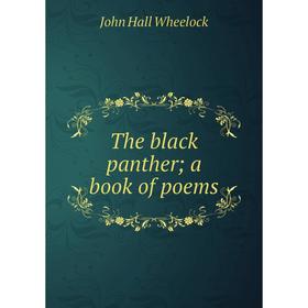 

Книга The black panther; a book of poems