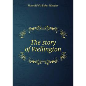 

Книга The story of Wellington