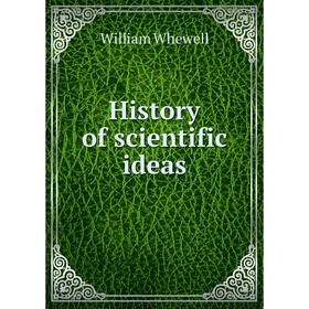 

Книга History of scientific ideas