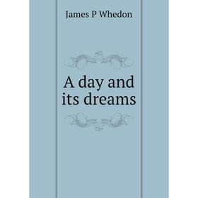 

Книга A day and its dreams