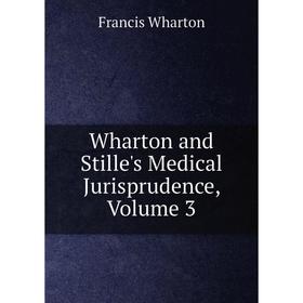 

Книга Wharton and Stille's Medical Jurisprudence, Volume 3