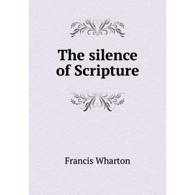 

Книга The silence of Scripture
