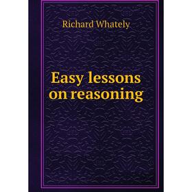 

Книга Easy lessons on reasoning