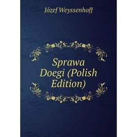 

Книга Sprawa Doegi (Polish Edition)