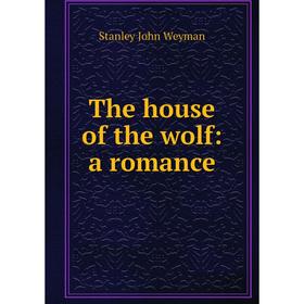 

Книга The house of the wolf: a romance
