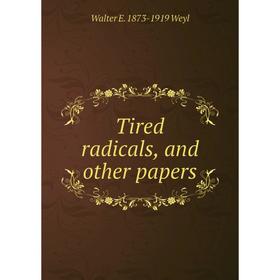 

Книга Tired radicals, and other papers