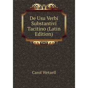 

Книга De Usu Verbi Substantivi Tacitino (Latin Edition)