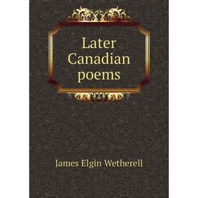 

Книга Later Canadian poems