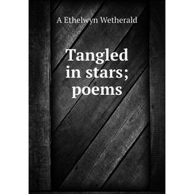 

Книга Tangled in stars; poems