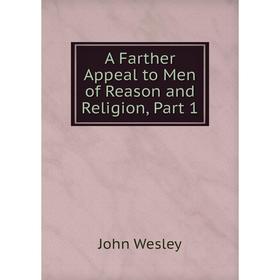 

Книга A Farther Appeal to Men of Reason and Religion, Part 1