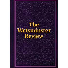 

Книга The Wetsminster Review