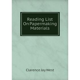 

Книга Reading List On Papermaking Materials