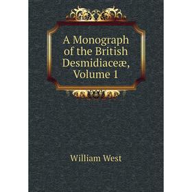 

Книга A Monograph of the British Desmidiaceæ, Volume 1