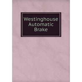 

Книга Westinghouse Automatic Brake