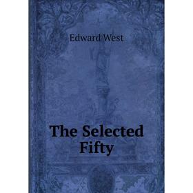 

Книга The Selected Fifty