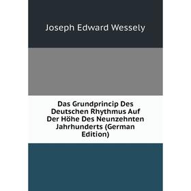 

Книга Das Grundprincip Des Deutschen Rhythmus Auf Der Höhe Des Neunzehnten Jahrhunderts (German Edition)