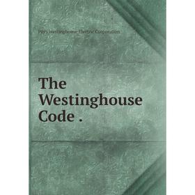 

Книга The Westinghouse Code.
