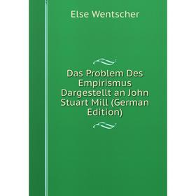 

Книга Das Problem Des Empirismus Dargestellt an John Stuart Mill (German Edition)