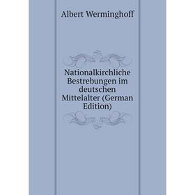 

Книга Nationalkirchliche Bestrebungen im deutschen Mittelalter