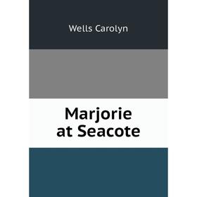 

Книга Marjorie at Seacote
