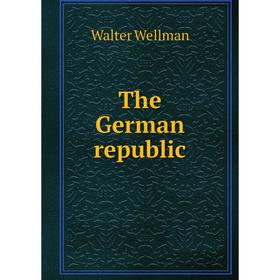 

Книга The German republic
