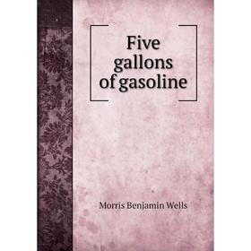 

Книга Five gallons of gasoline