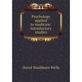 

Книга Psychology applied to medicine: introductory studies