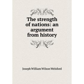 

Книга The strength of nations: an argument from history