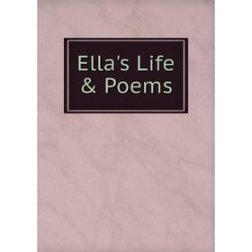 

Книга Ella's Life & Poems