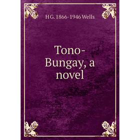 

Книга Tono-Bungay, a novel