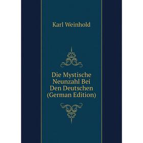 

Книга Die Mystische Neunzahl Bei Den Deutschen (German Edition)