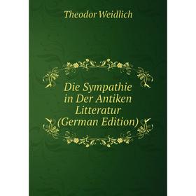 

Книга Die Sympathie in Der Antiken Litteratur (German Edition)