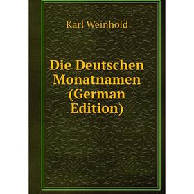 

Книга Die Deutschen Monatnamen (German Edition)