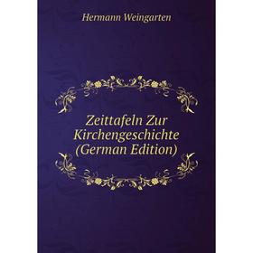 

Книга Zeittafeln Zur Kirchengeschichte (German Edition)