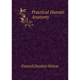 

Книга Practical Human Anatomy