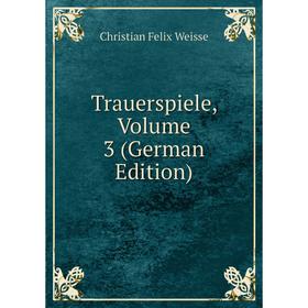 

Книга Trauerspiele, Volume 3 (German Edition)