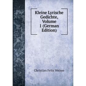 

Книга Kleine Lyrische Gedichte, Volume 1