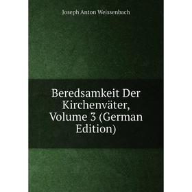 

Книга Beredsamkeit Der Kirchenväter, Volume 3 (German Edition)