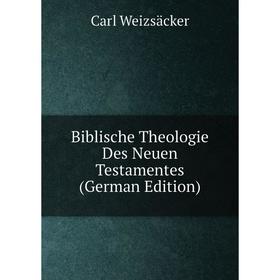 

Книга Biblische Theologie Des Neuen Testamentes (German Edition)